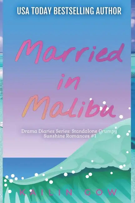 Married in Malibu (Drama Diaries Series: Standalone Grumpy Sunshine Romances) - Paperback