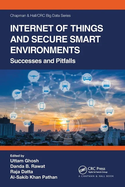 Internet of Things and Secure Smart Environments: Successes and Pitfalls - Paperback
