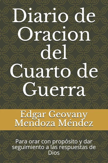 Diario de Oracion del Cuarto de Guerra: Para orar con propósito y dar seguimiento a las respuestas de Dios - Paperback