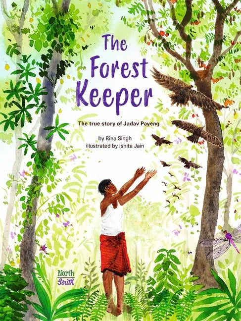 The Forest Keeper-The True Story of Jadav Payeng - Hardcover