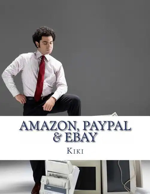 Amazon, Paypal, eBay: A Road Map and History - Paperback