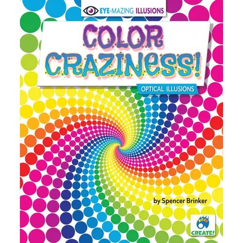 Color Craziness!: Optical Illusions - Library Binding