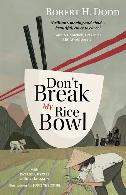 Don't Break My Rice Bowl: A beautiful and gripping novel, highlighting the personal and tragic struggles faced during the Vietnam War, bringing the la - Paperback