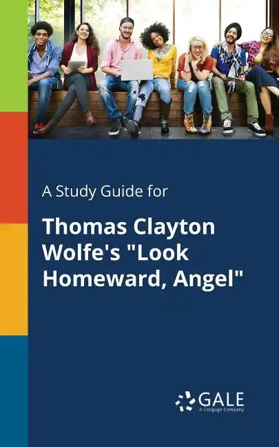 A Study Guide for Thomas Clayton Wolfe's "Look Homeward, Angel" - Paperback