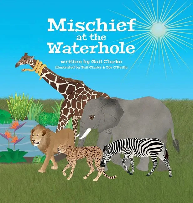 Mischief at the Waterhole - Hardcover