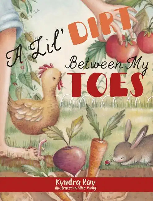 A Lil' Dirt Between My Toes - Hardcover