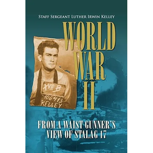 World War II from a Waist Gunner's View of Stalag 17 - Hardcover