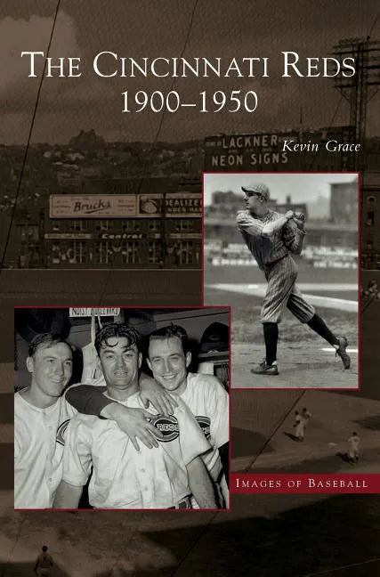 Cincinnati Reds: 1900-1950 - Hardcover