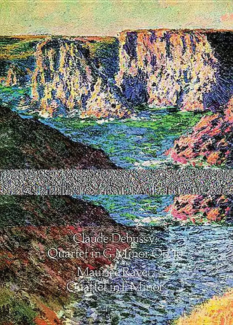 String Quartets by Debussy and Ravel: Quartet in G Minor, Op. 10/Debussy; Quartet in F Major/Ravel - Paperback