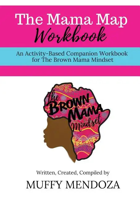 The Mama Map Workbook: Activity-Based Workbook for The Brown Mama Mindset - Paperback