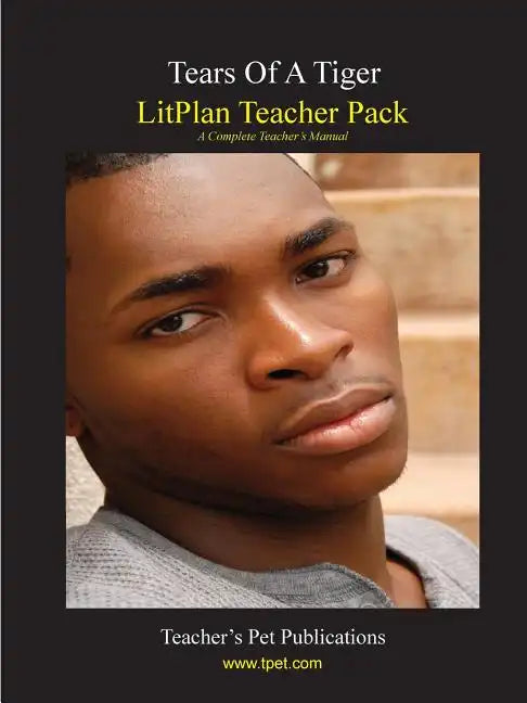 Litplan Teacher Pack: Tears of a Tiger - Paperback