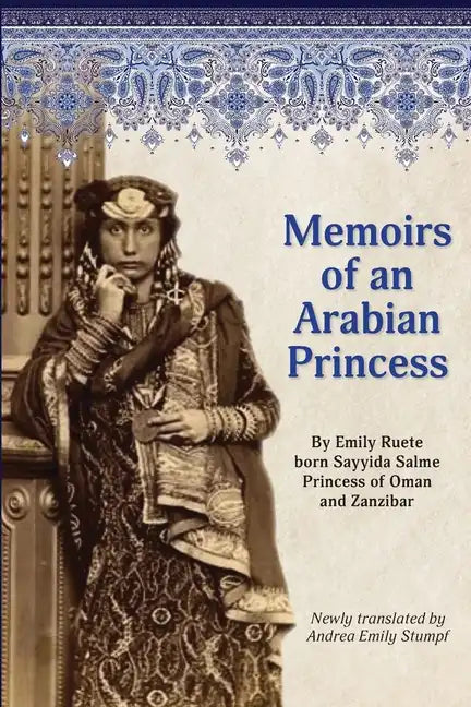 Memoirs of an Arabian Princess: An Accurate Translation of Her Authentic Voice - Paperback