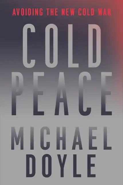 Cold Peace: Avoiding the New Cold War - Hardcover