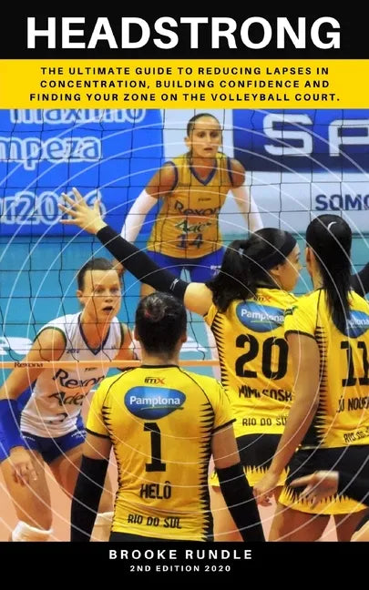 Headstrong: The ultimate guide to reducing lapses in concentration, building confidence and finding your zone on the volleyball court. - Paperback