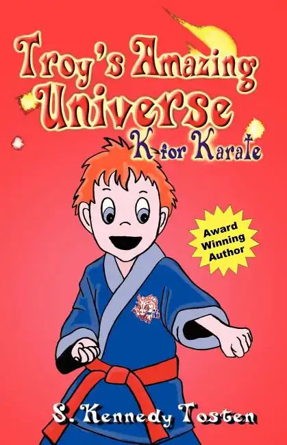 Troy's Amazing Universe: K for Karate - Paperback
