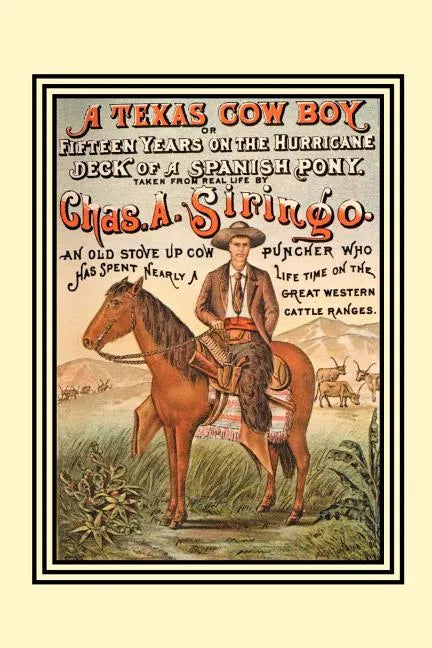 A Texas Cow Boy: Or Fifteen Years on the Hurricane Deck of a Spanish Pony - Paperback