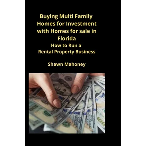 Buying Multi Family Homes for Investment with Homes for sale in Florida: How to Run a Rental Property Business - Paperback