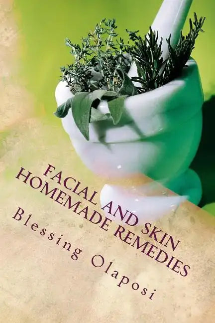 Facial And Skin Homemade Remedies - Paperback