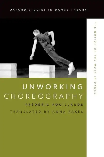 Unworking Choreography: The Notion of the Work in Dance - Paperback