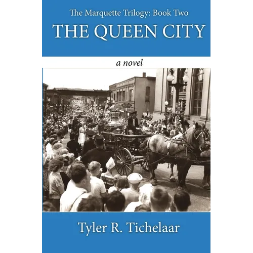 The Queen City: The Marquette Trilogy: Book Two - Paperback