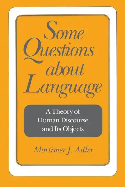 Some Questions about Language: A Theory of Human Discourse and Its Objects - Paperback
