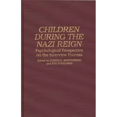 Children During the Nazi Reign: Psychological Perspective on the Interview Process - Hardcover