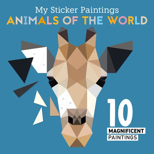 My Sticker Paintings: Animals of the World: 10 Magnificent Paintings - Paperback