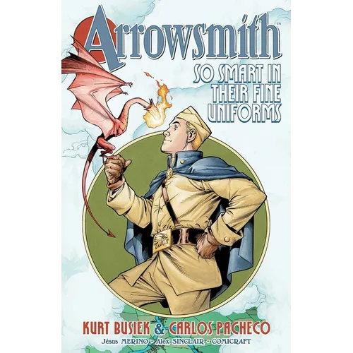 Arrowsmith: So Smart in Their Fine Uniforms: Volume 1 - Paperback