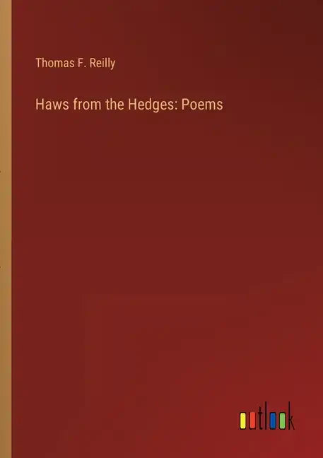 Haws from the Hedges: Poems - Paperback