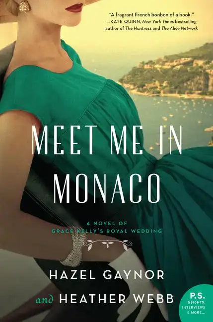 Meet Me in Monaco: A Novel of Grace Kelly's Royal Wedding - Paperback