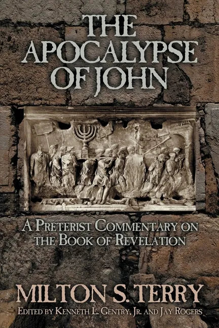 The Apocalypse of John: A Preterist Commentary on the Book of Revelation - Paperback