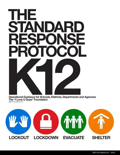 The Standard Response Protocol - K12: Operational Guidance for Schools, Districts, Departments and Agencies - Paperback
