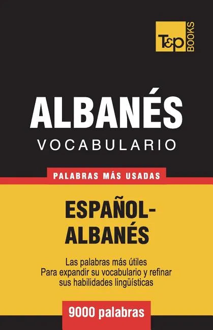 Vocabulario Español-Albanés - 9000 palabras más usadas - Paperback
