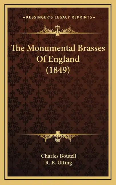 The Monumental Brasses Of England (1849) - Hardcover