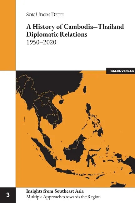 A history of Cambodia-Thailand Diplomatic Relations 1950-2020 - Paperback