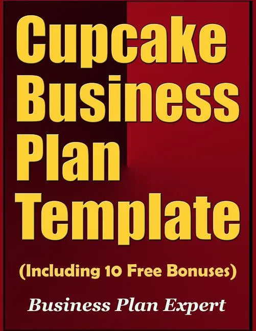 Cupcake Business Plan Template (Including 10 Free Bonuses) - Paperback