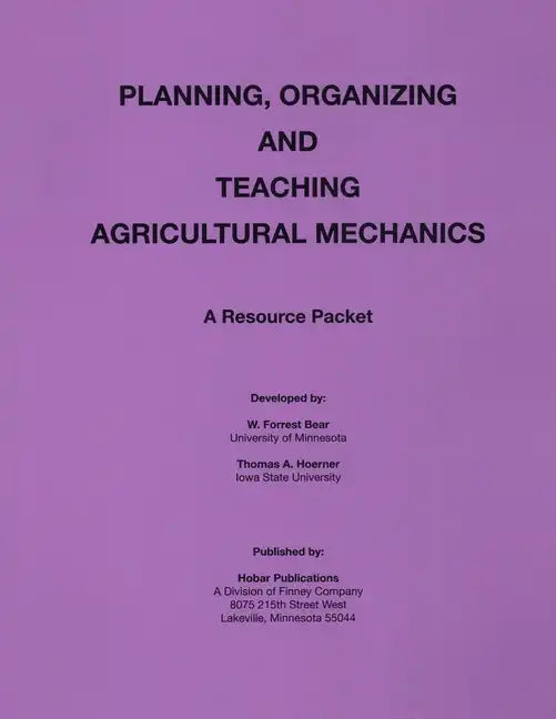 Planning Organization and Teaching Agricultural Mechanics - Paperback