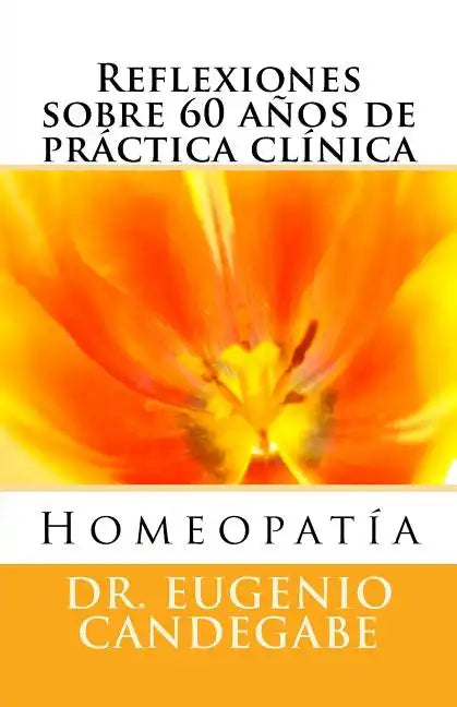 Homeopatía -Reflexiones sobre 60 años de práctica clínica - - Paperback