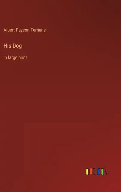 His Dog: in large print - Hardcover