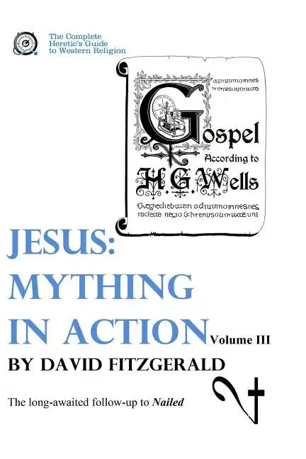 Jesus: Mything in Action, Vol. III - Paperback