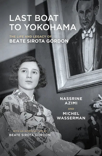 Last Boat to Yokohama: The Life and Legacy of Beate Sirota Gordon - Paperback
