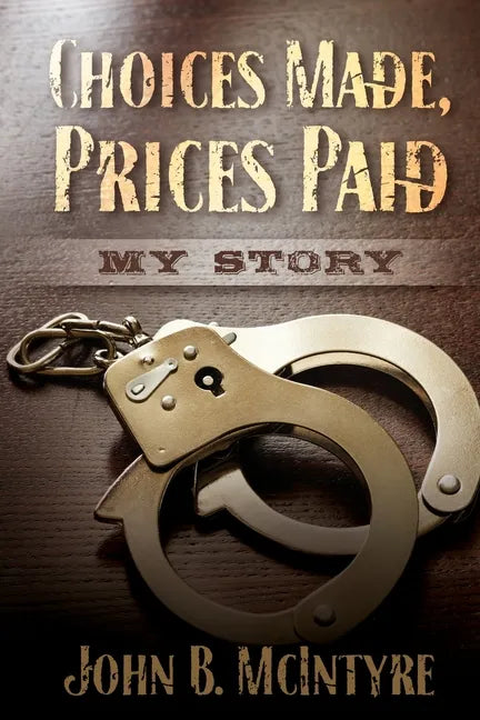 Choices Made, Prices Paid - Paperback