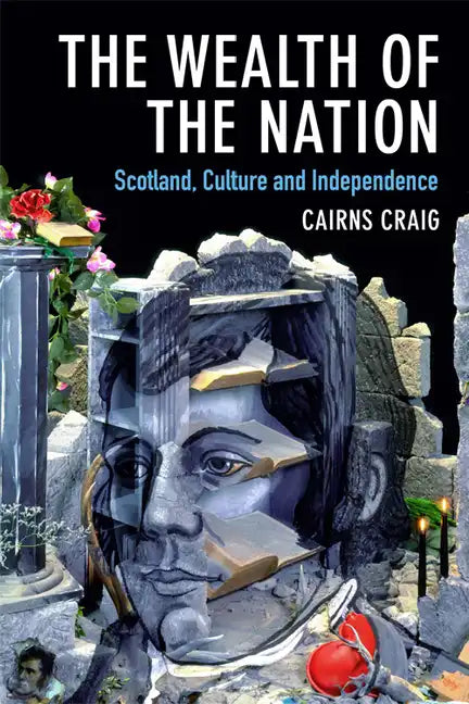 The Wealth of the Nation: Scotland, Culture and Independence - Paperback
