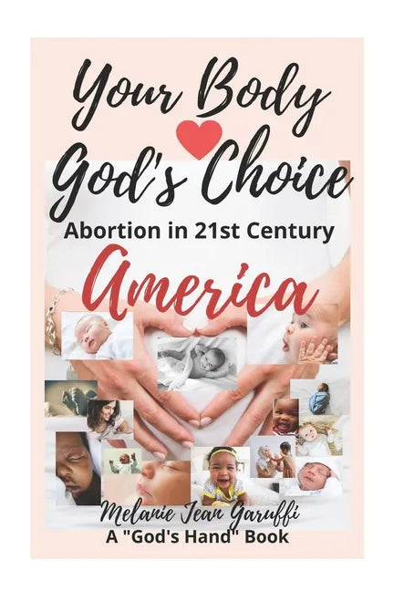 Your Body - God's Choice: Abortion in 21st Century America - Paperback