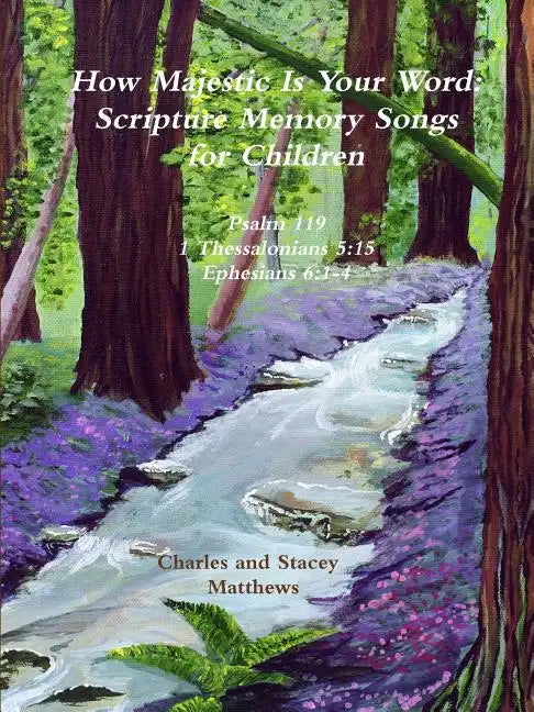 How Majestic Is Your Word: Scripture Memory Songs for Children - Paperback