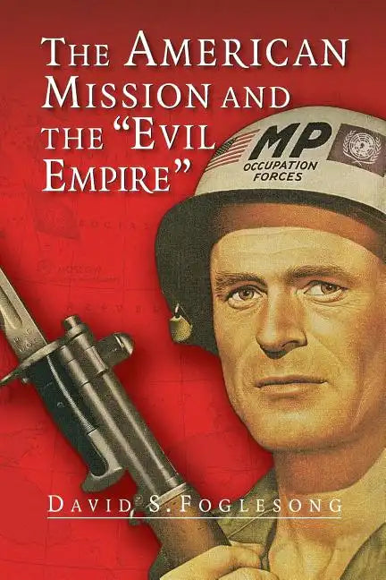The American Mission and the 'Evil Empire' - Paperback