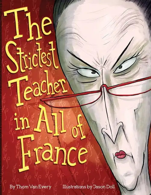 The Strictest Teacher in All of France - Paperback