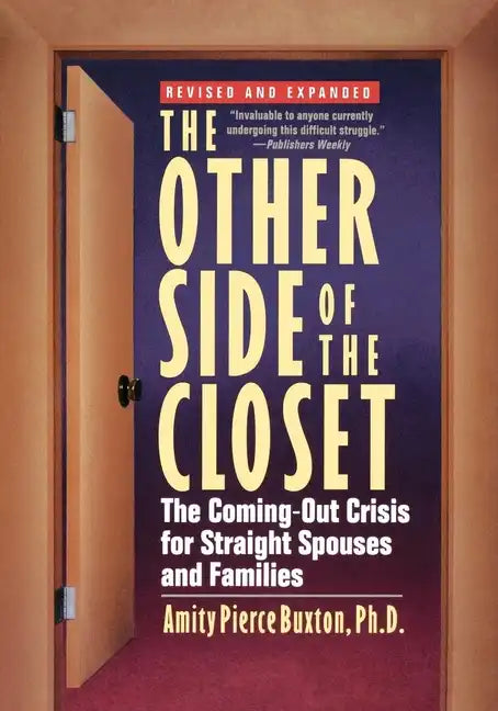 The Other Side of the Closet: The Coming-Out Crisis for Straight Spouses and Families - Paperback