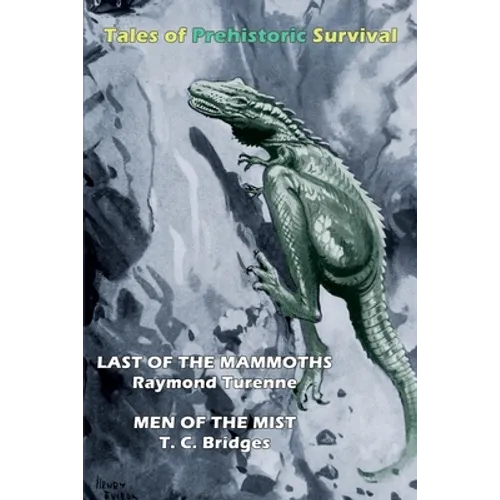 Tales of Prehistoric Survival (Cryptofiction Classics): Last of the Mammoths / Men of the Mist - Paperback