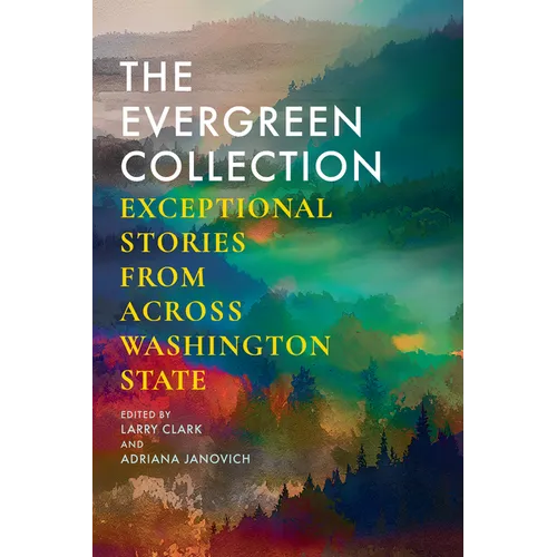 The Evergreen Collection: Exceptional Stories from Across Washington State - Paperback